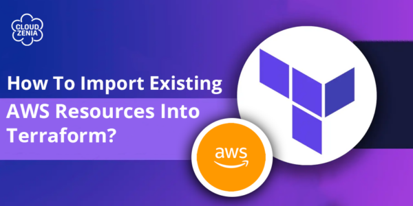 How To Import Existing AWS Resources Into Terraform