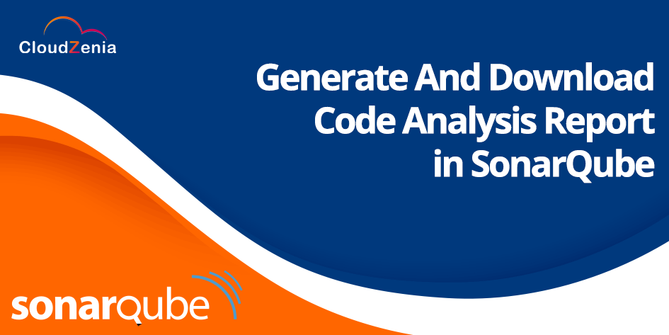 Generate And Download the Code Analysis Report in the SonarQube