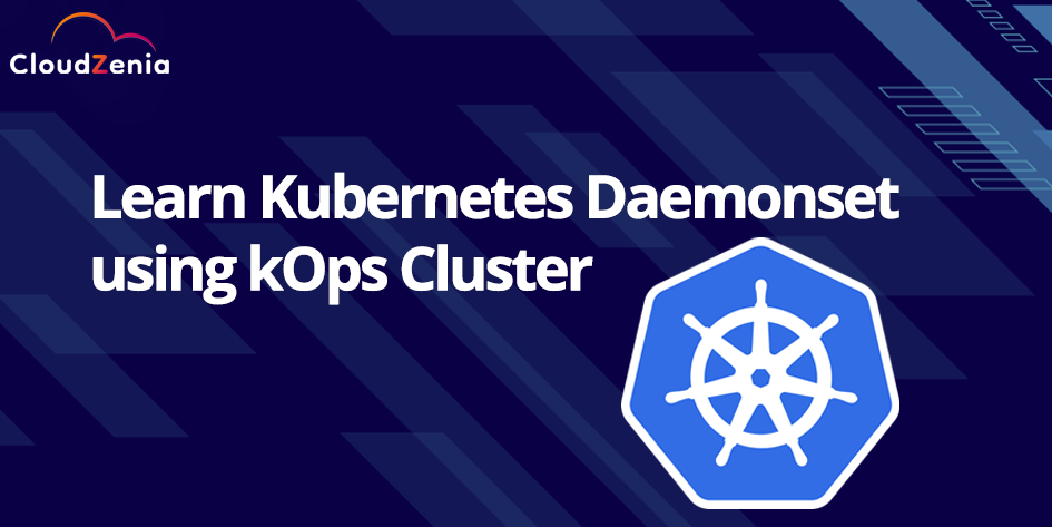 kubernetes daemonset using kops cluster