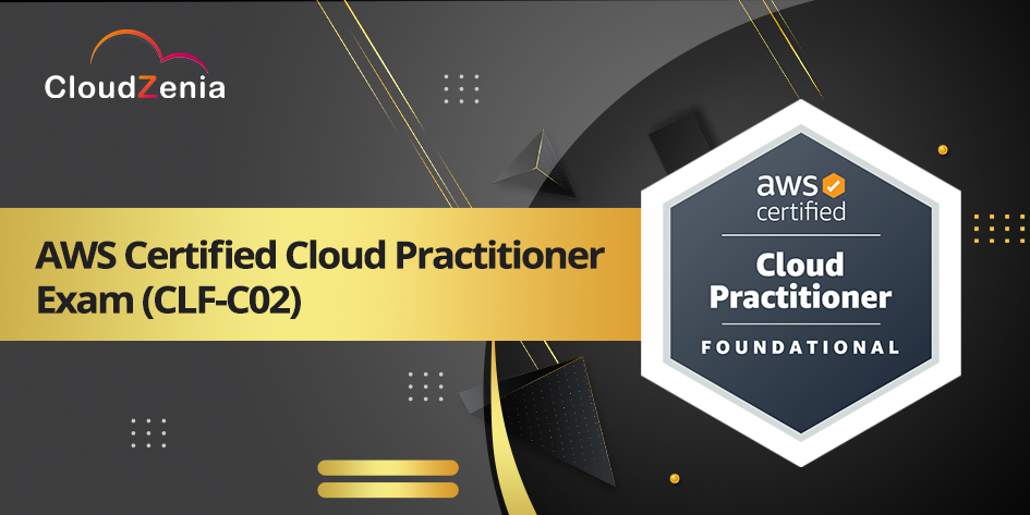 AWS Certified Cloud Practitioner Exam (CLF-C02)